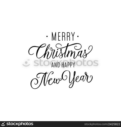 Merry Christmas and Happy New Year lettering. New Year Day design element. Handwritten and typed text, calligraphy. For greeting cards, posters, leaflets and brochure.
