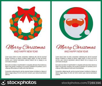 Merry Christmas and happy New Year, posters with Santa Claus and wreath made up of leaves and mistletoe, red bow isolated on vector illustration. Merry Christmas Santa and Wreath Vector Illustration