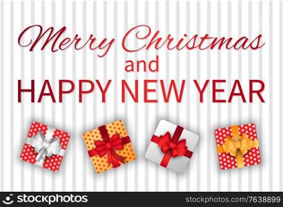 Merry Christmas and happy New Year, red caption on striped white. Vector colorful boxes with presents, gifts inside and tied with ribbon. Xmas celebration, greeting card, postcard illustration. Merry Christmas and Happy New Year, Box with Gift