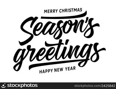 Merry Christmas and Happy New Year Seasons Greetings lettering. New Year Day design element. Handwritten and typed text, calligraphy. For greeting cards, posters, leaflets and brochure.