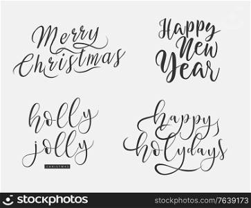 Merry Christmas and happy New Year set with lettering typographic compositions for the poster and greeting card. Calligraphy for winter holiday. Vector illustration. Merry Christmas and happy New Year set with lettering typographic compositions for the poster and greeting card. Calligraphy for winter holiday. Vector