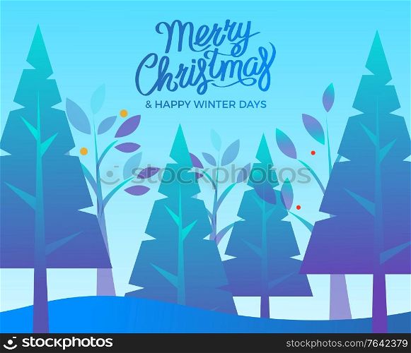 Merry Christmas and Happy winter days greeting card decorated by fir-tree traditional Xmas symbol and branch with leaves. Card of winter holidays with wood in blue color and snowy weather vector. Postcard Happy Winter Days with Fir-tree Vector
