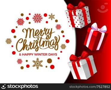 Merry Christmas and happy winter days, presents vector. Snowflakes and gift boxes with wrapping and ribbons. Exclusive offers and deals clearance. Merry Christmas and Happy Winter Days Presents