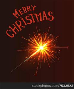 Merry Christmas Bengal light in realistic design, vector. Greeting text, sparkler with burning fire isolated on brown. New Year congratulation postcard. Merry Christmas Greeting Text Sparkler Burns Fire