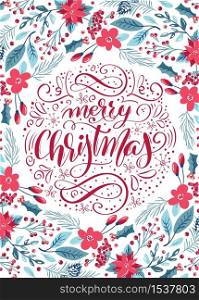 Merry Christmas calligraphic lettering hand written vector text. Greeting card design with floral plants xmas elements. Modern winter season postcard, brochure, wall art design.. Merry Christmas calligraphic lettering hand written vector text. Greeting card design with floral plants xmas elements. Modern winter season postcard, brochure, wall art design