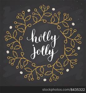 Merry Christmas Calligraphy Lettering Holly Jolly. Calligraphic Greetings Design. Vector illustration on chalkboard background.. Merry Christmas Calligraphy Lettering Holly Jolly. Calligraphic Greetings Design. Vector illustration on chalkboard background