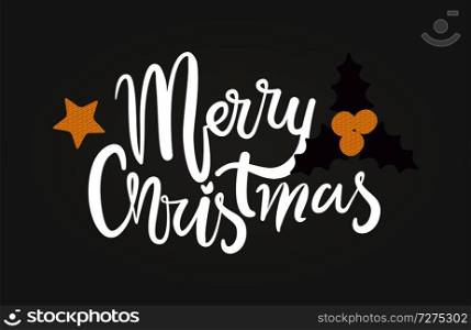 Merry Christmas dark theme poster with congratulation on gray background. Vector illustration plant with berries and tiny yellow star and inscription. Merry Christmas Dark Theme Vector Illustration