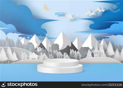 Merry Christmas day of circular stage podium and blank space. Landscape city view mountain winter snow season. Holiday festival Santa Claus with reindeer on sky.Creative paper art and craft style