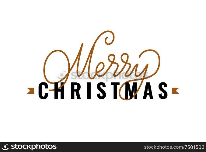 Merry Christmas festive greetings, calligraphic print with winter season wishes. Handwritten text, best wishes on Xmas, lettering for postcards vector template. Merry Christmas Festive Greeting Calligraphic Print