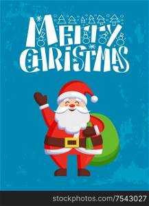 Merry Christmas greeting card Father Frost ready to give surprises with green bag full of presents. Santa Claus congratulates everyone with New Year. Merry Christmas Greeting Card Santa Claus Bag Sack