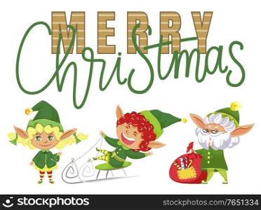 Merry christmas greeting card. Isolated dwarf with bag of candies wearing beard, kid riding on sledges. Blond child standing still. Calligraphic inscription and Santa Claus helpers, vector in flat. Merry Christmas Elves with Presents, Kid on Sled