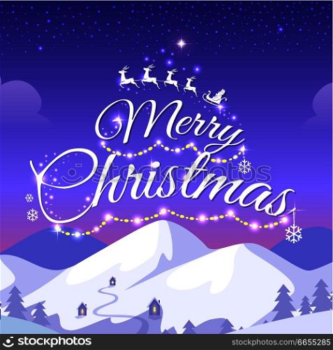 Merry Christmas greeting card with calligraphic white text and symbol of Santa Claus on sledge with deers. Vector cartoon illustration of city with snowy mountains and houses, spruces on them. Merry Christmas Greeting Card with Snowy Mountains