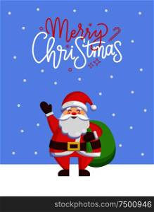 Merry Christmas greeting card with Santa Clause sending best wishes. Xmas old man says hello by hand up, bag full of presents behind, vector postcard. Merry Christmas greeting card with Santa Claus