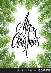 Merry Christmas hand drawn lettering in fir-tree branches frame. Xmas calligraphy on white background. Christmas lettering in spruce twigs realistic frame. Banner, poster design. Isolated vector. Merry Christmas hand drawn lettering in fir-tree branches frame