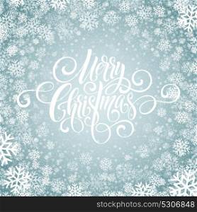 Merry Christmas handwriting script lettering. Christmas greeting background with snowflakes. Vector illustration EPS10. Merry Christmas handwriting script lettering. Christmas greeting background with snowflakes. Vector illustration