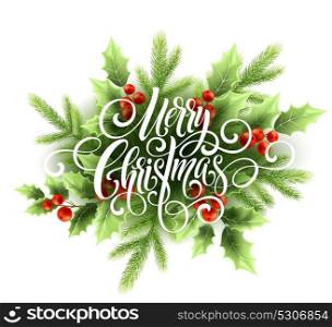 Merry Christmas handwriting script lettering. Christmas greeting card with holly. Vector illustration EPS10. Merry Christmas handwriting script lettering. Christmas greeting card with holly. Vector illustration