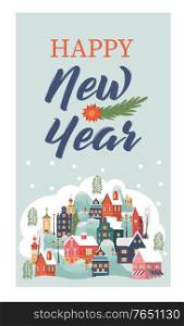 Merry Christmas. happy new year. Hello winter. A small snow covered city. Christmas greeting card. Vector illustration.. Happy new year. Christmas greeting card. Vector illustration.