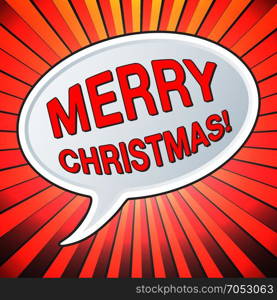 Merry christmas holiday. Merry Christmas. Speech bubble retro comic style. Pop art vector illustration.
