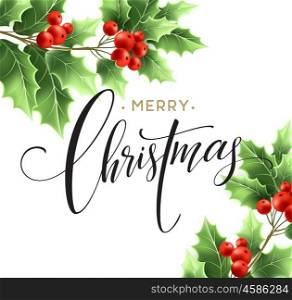 Merry Christmas lettering card with holly. Vector illustration. Merry Christmas lettering card with holly. Vector illustration EPS 10