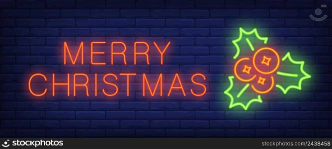 Merry Christmas neon text with mistletoe and berries. Christmas eve or New Year Day concept. Night bright neon sign, colorful billboard, light banner. Vector illustration in neon style.