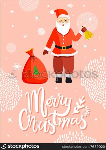 Merry Christmas postcard decorated by Santa Claus character holding bell and sack. Greeting letter with snowflakes pattern and bag for presents. Xmas card or wrapped with traditional greeting card. Santa Claus Greeting Merry Christmas Card Vector