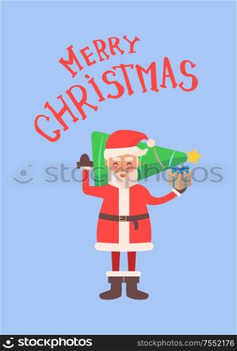 Merry Christmas, Santa Claus holding evergreen spruce tree on shoulders. Greeting card with Father Frost and green New Year fir topped by golden star, vector. Merry Christmas, Santa Claus Hold Evergreen Spruce