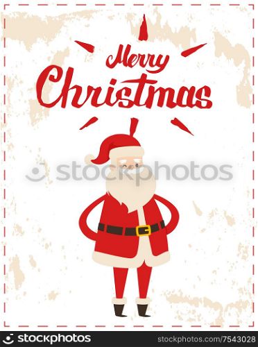 Merry Christmas Santa Claus with beard and mustaches holding hands behind back. Greeting card Father Frost in red costume wishes happy holidays, vector. Merry Christmas Santa Claus, Beard and Mustaches