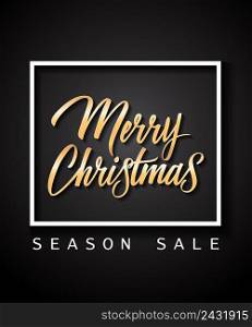 Merry Christmas Season Sale lettering in frame. Christmas invitation. Handwritten and typed text, calligraphy. For invitations, posters, leaflets and brochures.