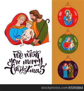 Merry Christmas. Vector greeting card. Virgin Mary, baby Jesus and Saint Joseph the betrothed. Set Christmas balls with the image of the virgin Mary, Jesus and Joseph.