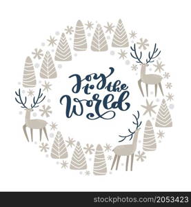 Merry Christmas vector lettering hand drawn text joy to the world and round form xmas doodle scandinavian elements deer, tree. Composition for winter holiday greeting card.. Merry Christmas vector lettering hand drawn text joy to the world and round form xmas doodle scandinavian elements deer, tree. Composition for winter holiday greeting card