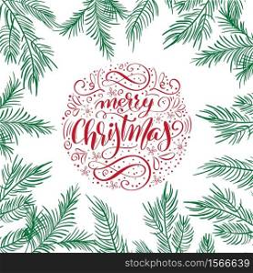 Merry Christmas vector text Calligraphic Lettering design with fir branches. Creative typography for Holiday Greeting Gift Poster. Calligraphy Font style Banner.. Merry Christmas vector text Calligraphic Lettering design with fir branches. Creative typography for Holiday Greeting Gift Poster. Calligraphy Font style Banner