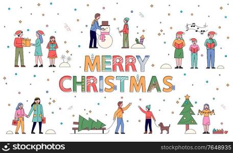 Merry christmas winter season holiday preparation and celebration vector. People with pine tree, woman decorating fir, family singing carols with notes. Dad and son sculpting snowman flat style. Merry Christmas Poster with People in Wintertime