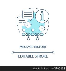 Message history blue concept icon. Chat information online records. Digital data for messaging software abstract idea thin line illustration. Vector isolated outline color drawing. Editable stroke. Message history blue concept icon