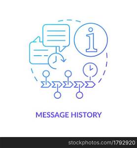 Message history blue gradient concept icon. Chat information online records. Digital data for messaging software abstract idea thin line illustration. Vector isolated outline color drawing. Message history blue gradient concept icon