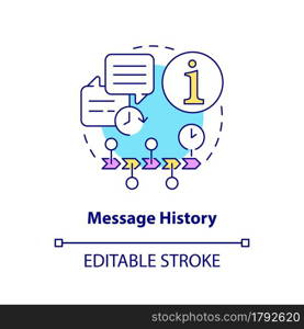 Message history concept icon. Chat information online records. Digital data for messaging software abstract idea thin line illustration. Vector isolated outline color drawing. Editable stroke. Message history concept icon