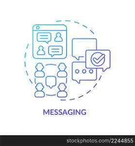 Messaging blue gradient concept icon. Live text chat. Users communication. UCaaS functions abstract idea thin line illustration. Isolated outline drawing. Myriad Pro-Bold fonts used. Messaging blue gradient concept icon