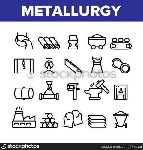 Metallurgy Collection Elements Vector Icons Set Thin Line. Steel And Metal Tube Metallurgy Production Concept Linear Pictograms. Metallurgical Industry Monochrome Contour Illustrations. Metallurgy Collection Elements Vector Icons Set
