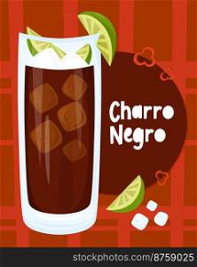 Mexican alcoholic cocktail Charro Negro. Vertical color poster with Latin American popular drink. Vector illustration 