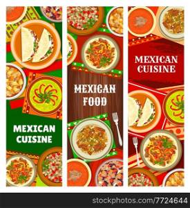 Mexican cuisine and Mexico food banners, traditional dishes and meals, vector restaurant menu. Mexican authentic food and national fishes taco salad, beef fajitas, chili con carne and pork estofado. Mexican cuisine traditional food dishes, banners