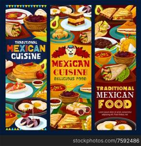 Mexican cuisine food and traditional dishes, restaurant menu banners. Vector Mexican meals scrambled eggs with beans, cinnamon cookies and capirotada cake, nachos and guacamole, tortilla and empanada. Traditional Mexican food meals menu
