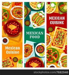 Mexican cuisine food banners, Mexico menu dishes with tacos, nachos and guacamole salsa, vector. Traditional Mexican food, chicken quesadilla with tomato sauce, nachos with cheese, olives and chili. Mexican food dishes, Mexico cuisine menu banners