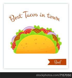 Mexican cuisine tacos food banner isolated vector illustration. Spicy delicious vector taco with beef, onion, green salad and red tomato with big sign Best Tacos in Town for food truck logo. Mexican cuisine fast food beef tacos food banner