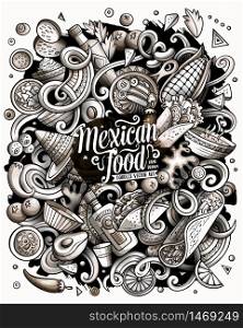 Mexican food hand drawn vector doodles illustration. Cuisine poster design. Mexica Menu elements and objects cartoon background. Monochrome funny picture. All items are separated. Mexican food hand drawn vector doodles illustration. Cuisine poster design.