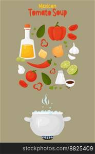 Mexican Tomato Soup recipe with filling ingredients. Vector illustration. Vertical poster with boiling pot and food for cooking Latin American dish in cartoon style