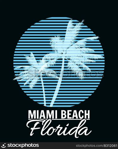 Miami Beach sunset print t-shirt design. Poster palm tree silhouettes, typorgaphy. Vector illustration. Miami Beach sunset print t-shirt design. Poster palm tree silhouettes
