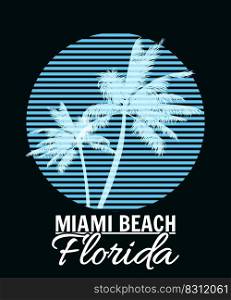 Miami Beach sunset print t-shirt design. Poster palm tree silhouettes, typorgaphy. Vector illustration. Miami Beach sunset print t-shirt design. Poster palm tree silhouettes