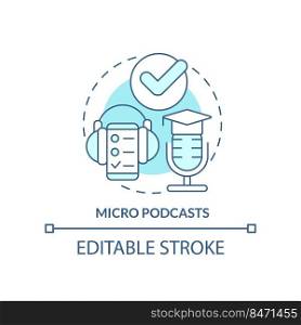 Micro podcasts turquoise concept icon. Delivery microlearning option abstract idea thin line illustration. Audio content. Isolated outline drawing. Editable stroke. Arial, Myriad Pro-Bold fonts used. Micro podcasts turquoise concept icon