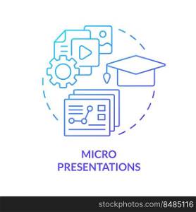 Micro presentations blue gradient concept icon. Microlearning ex&le abstract idea thin line illustration. Segmenting materials. Short summaries. Isolated outline drawing. Myriad Pro-Bold font used. Micro presentations blue gradient concept icon