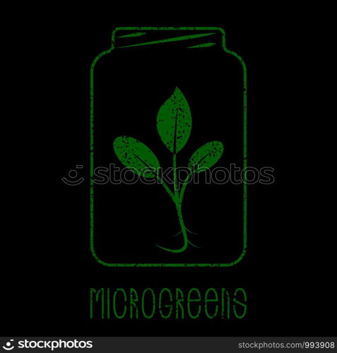 Microgreens Logo. Plant in a glass jar. Grunge effect. Black background. Seed and living microgreens packaging design. Microgreens Logo. Plant in a glass jar. Grunge effect. Black background. Seed and living microgreens packaging design.