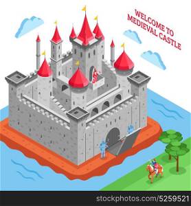 Middle Ages European Royal Castle Composition. Isometric colored middle ages european royal castle composition with welcome to medieval castle description vector illustration